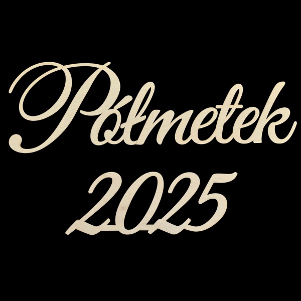 napis-polmetek-2025-drewniany-duzy-do-zawieszenia-na-sciance-na-bal-MAYA
